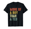 More Roy Than Ted Funny Football Soccer T-Shirt - Trendy Graphic Unisex - T-Shirt, Sweatshirt, Hoodie