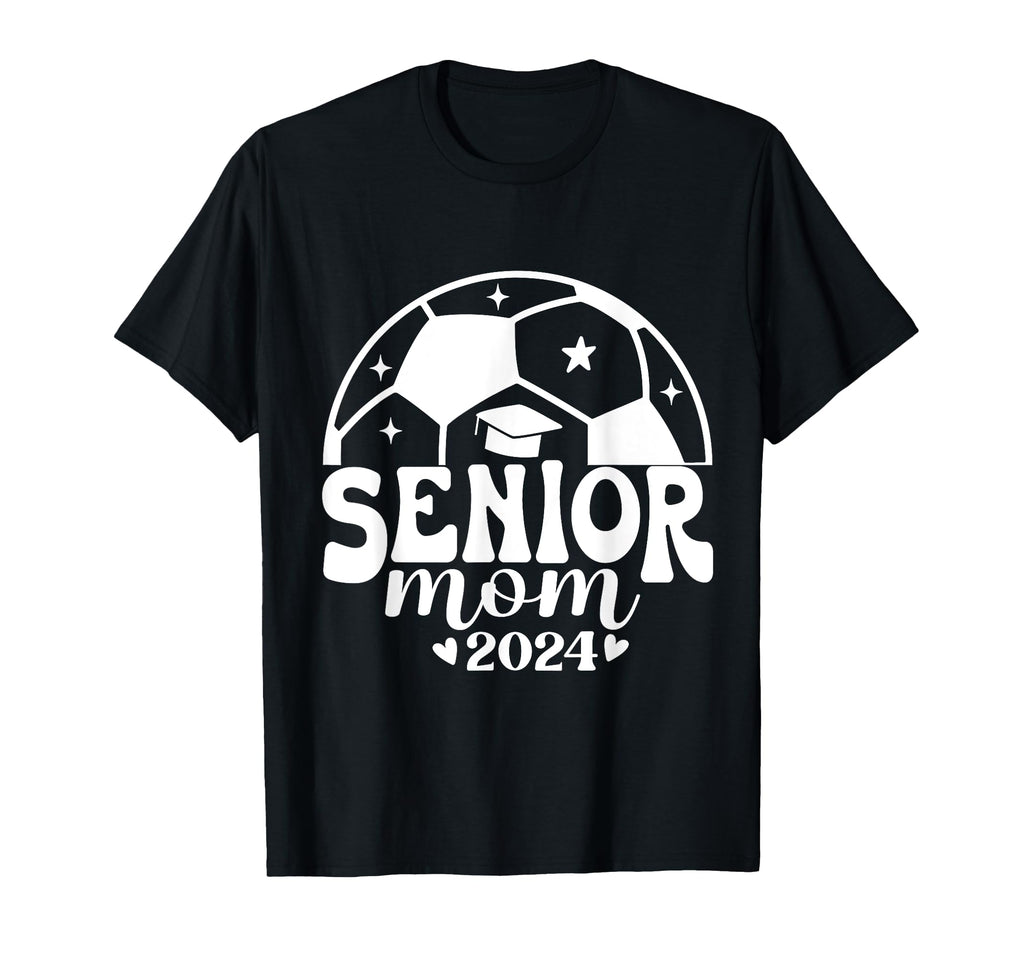 Senior Year Soccer Mom Class 2024 T-Shirt - Streetwear Style Men Women - T-Shirt, Sweatshirt, Hoodie