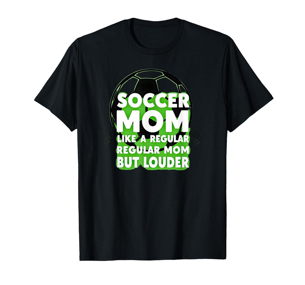 Soccer Mom Like Regular Mom Sweatshirt - Casual Everyday Wear for Adults - T-Shirt, Sweatshirt, Hoodie