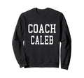 Coach Caleb Custom Football Soccer Sweatshirt - Streetwear Style Men Women - T-Shirt, Sweatshirt, Hoodie