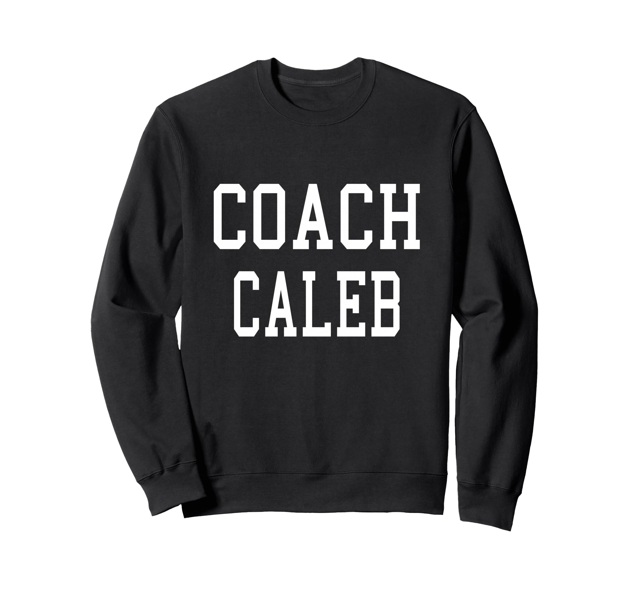 Coach Caleb Custom Football Soccer Sweatshirt - Streetwear Style Men Women - T-Shirt, Sweatshirt, Hoodie