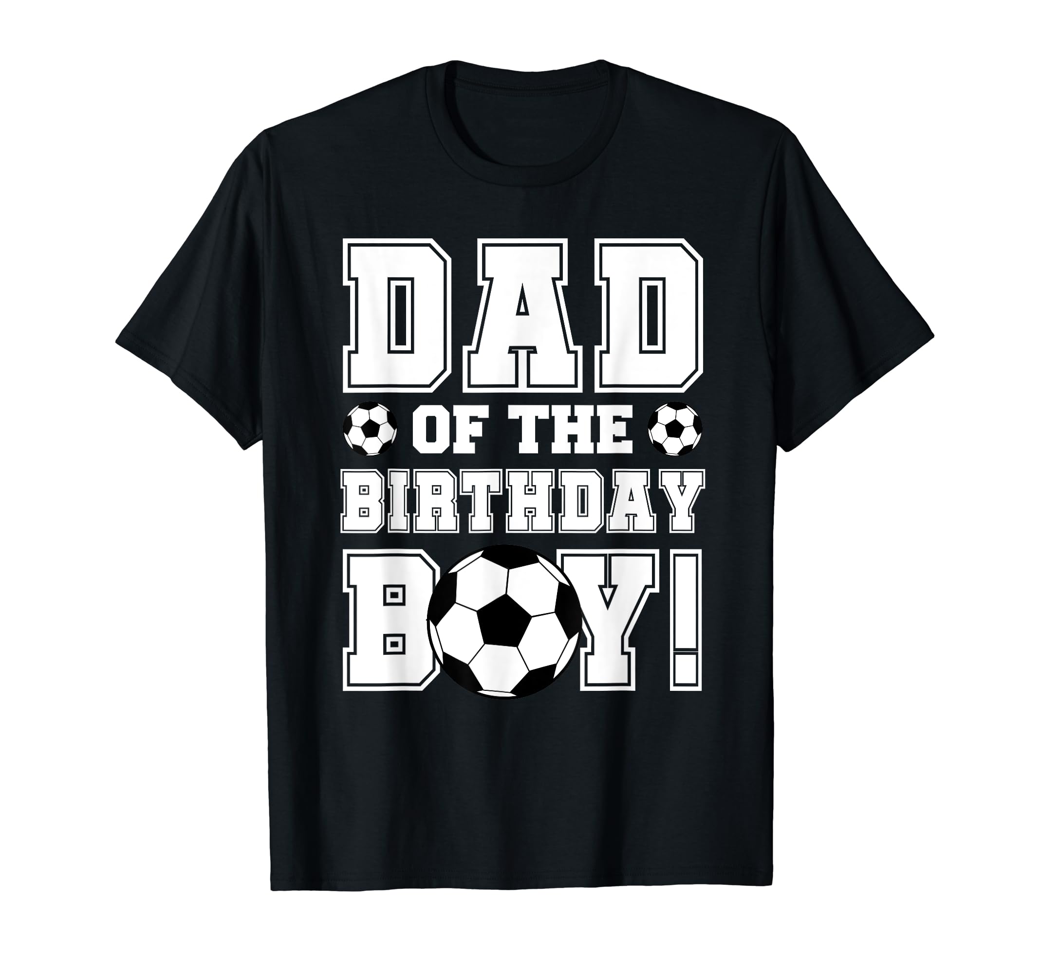 Dad Birthday Soccer Lover T-Shirt - Custom Art Print Men Women - T-Shirt, Sweatshirt, Hoodie