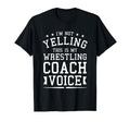 Im Not Yelling This Is My Wrestling T-Shirt - Fun Novelty Design Men Women - T-Shirt, Sweatshirt, Hoodie