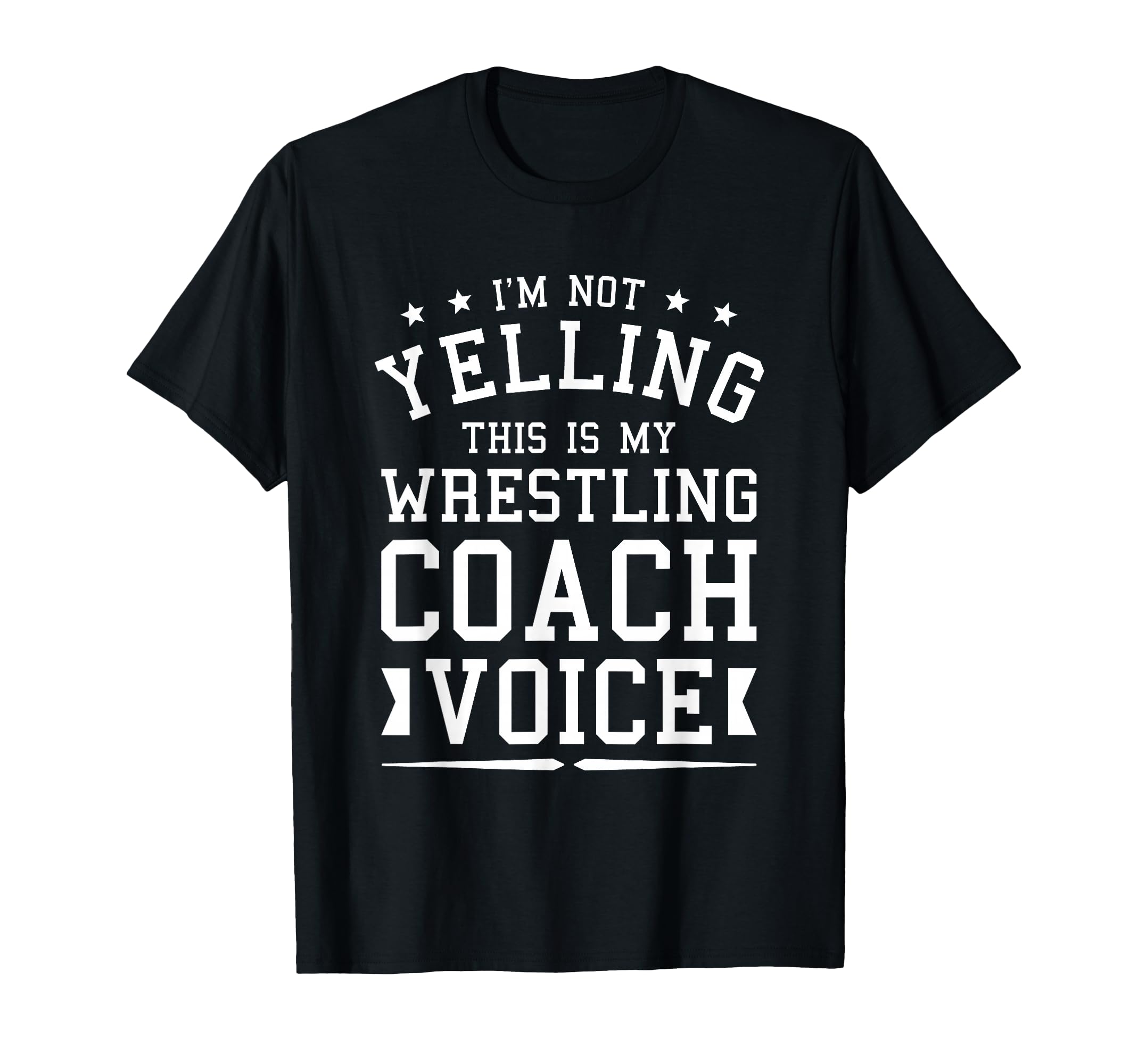 Im Not Yelling This Is My Wrestling T-Shirt - Fun Novelty Design Men Women - T-Shirt, Sweatshirt, Hoodie