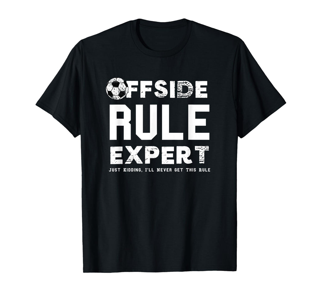 Funny Offside Rule Expert Just T-Shirt - Aesthetic Graphic Men Women - T-Shirt, Sweatshirt, Hoodie