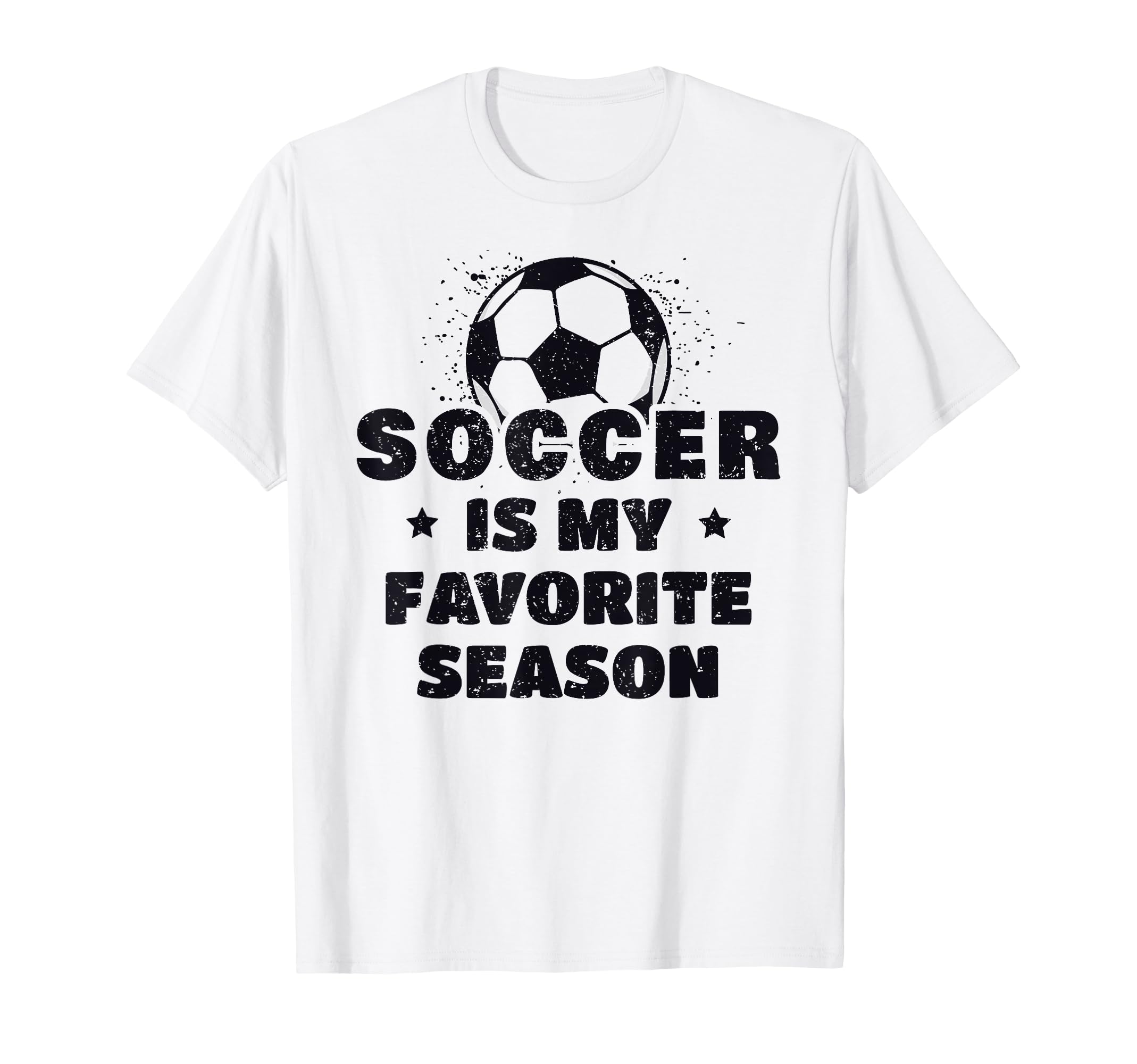 Soccer Is My Favorite Season T-Shirt - Fun Novelty Design Men Women - T-Shirt, Sweatshirt, Hoodie
