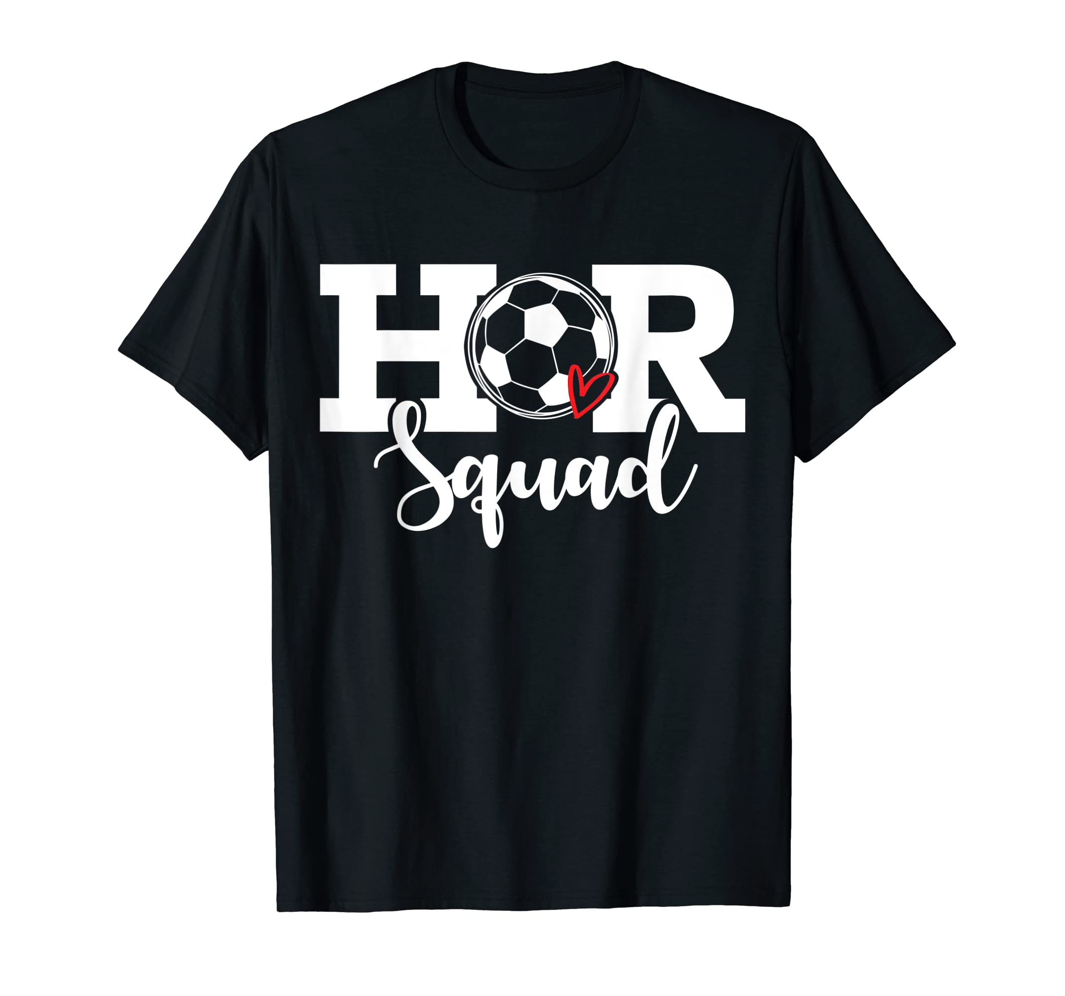 Hr Squad Soccer Costume Funny Human Resource T-Shirt - Graphic Print Unisex - T-Shirt, Sweatshirt, Hoodie