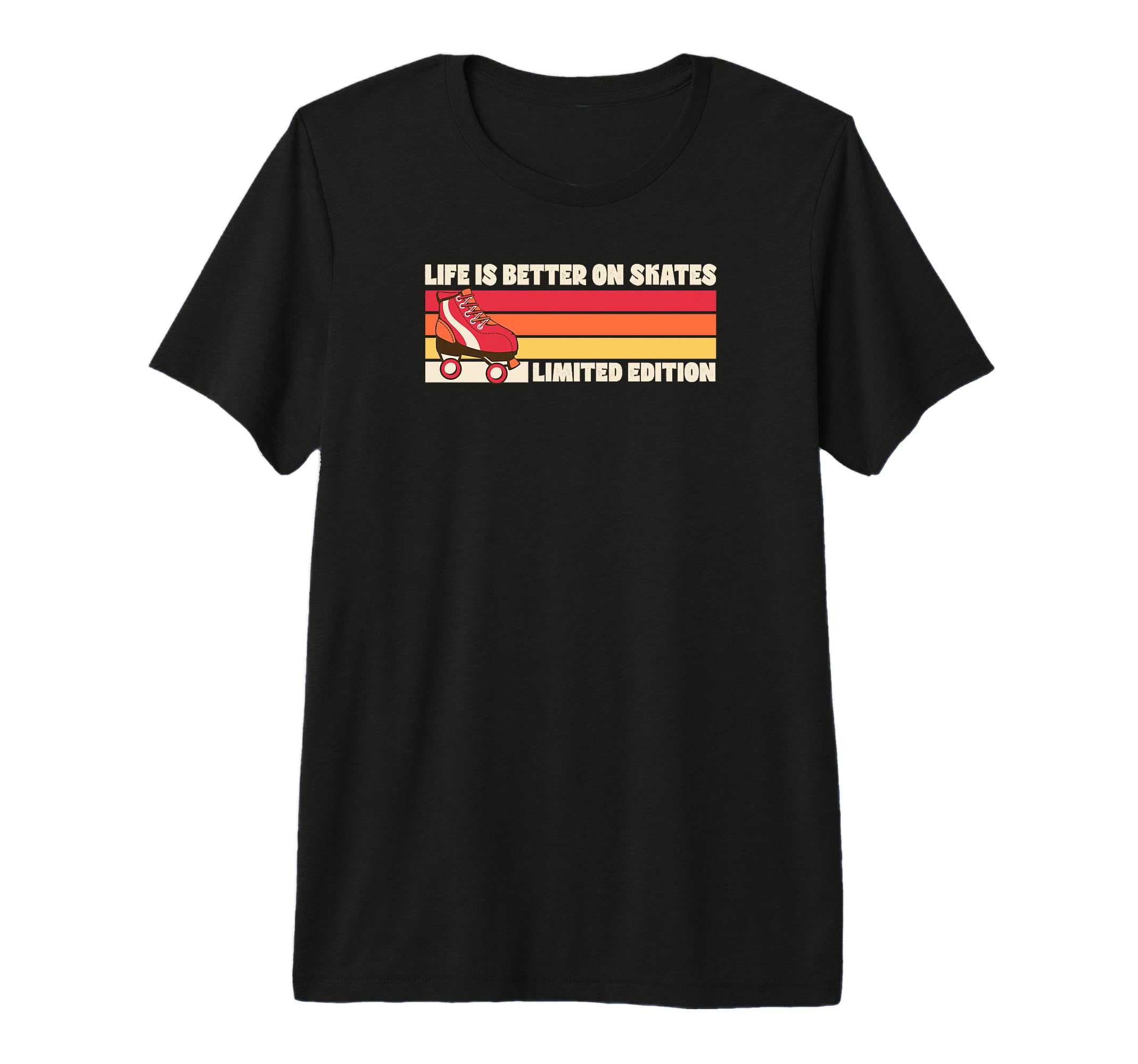 Life Is Better Skates Roller Tri T-Shirt - Casual Everyday Wear Unisex - T-Shirt, Sweatshirt, Hoodie
