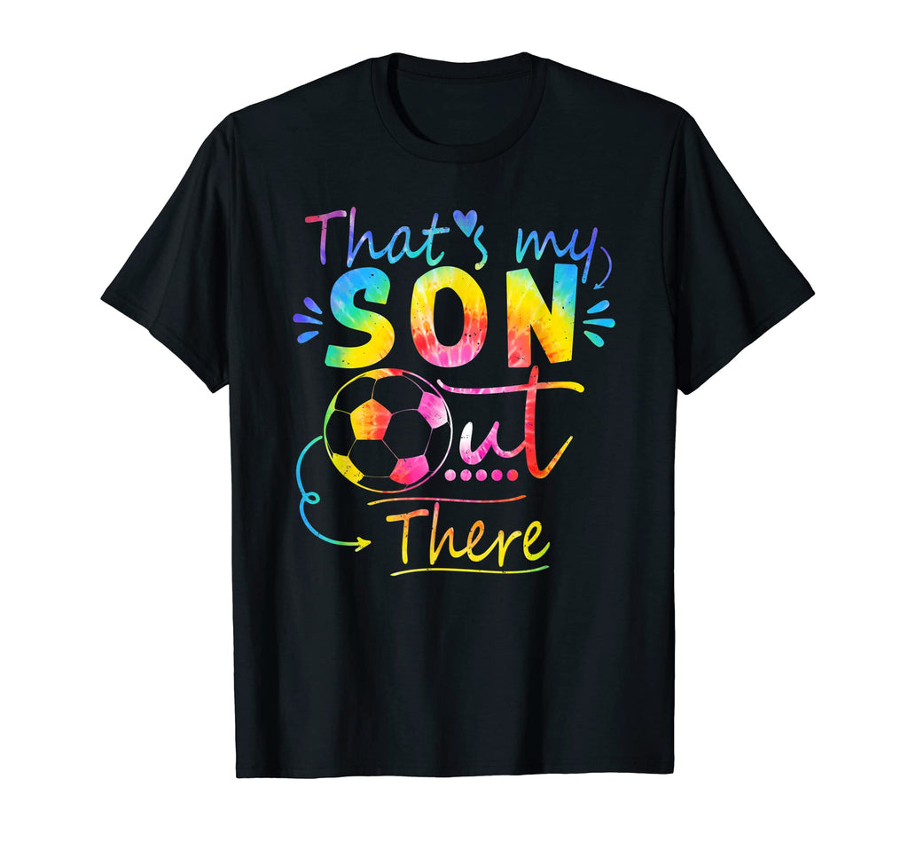 Thats My Son Out There Soccer Mom Dad T-Shirt - Aesthetic Graphic Unisex - T-Shirt, Sweatshirt, Hoodie