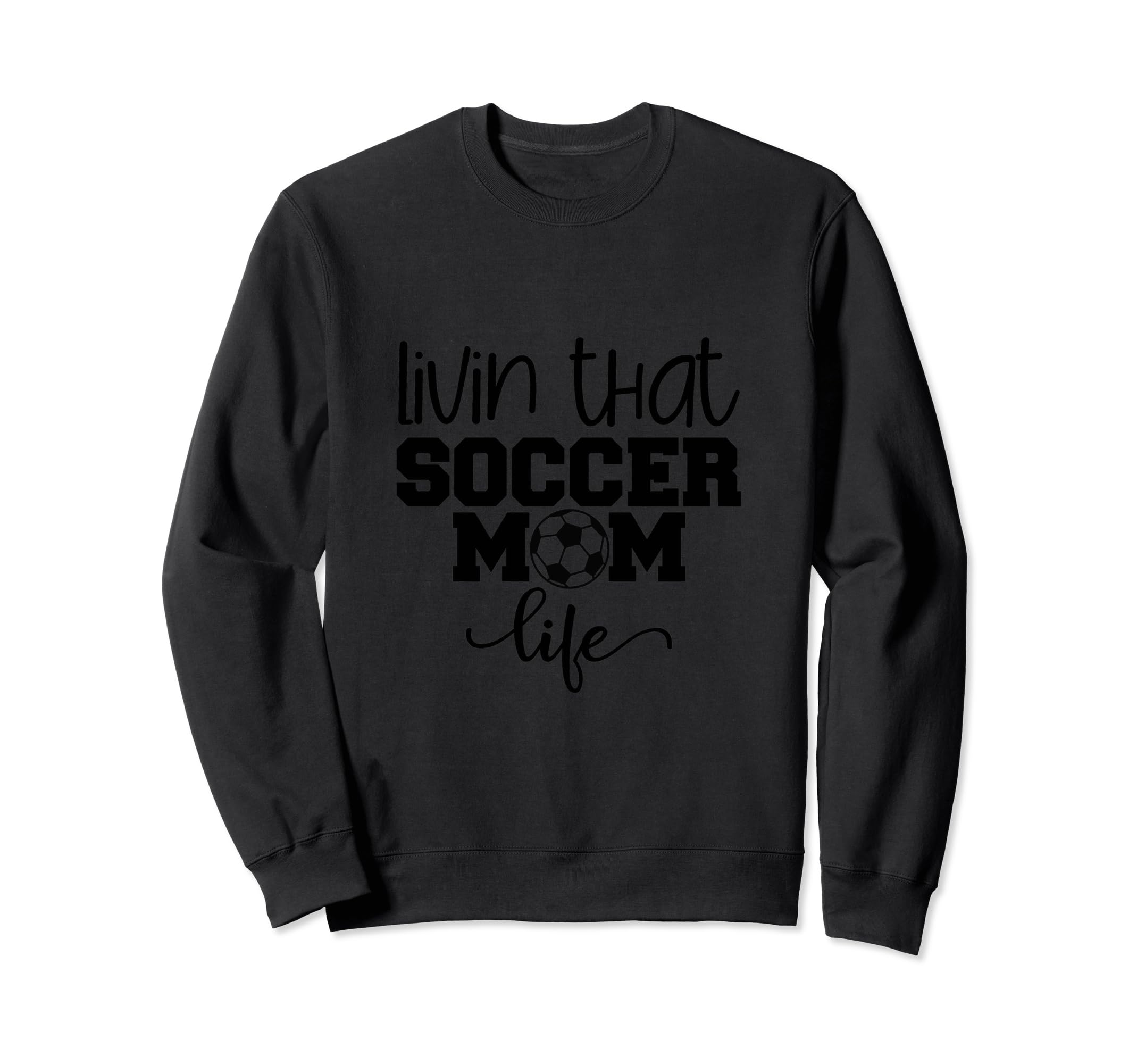 Soccer Mom Life Sweatshirt - Fun Novelty Design for Adults - T-Shirt, Sweatshirt, Hoodie