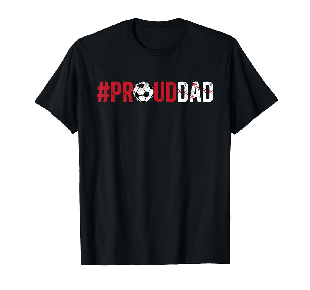 Proud Dad Baseball Soccer Dad Ballers T-Shirt - Streetwear Style Unisex - T-Shirt, Sweatshirt, Hoodie