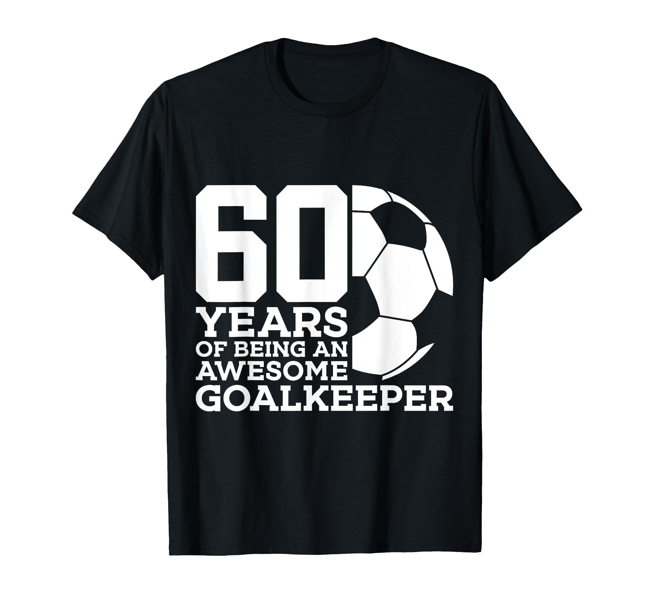 Soccer 60 Years Awesome Soccer T-Shirt - Fun Novelty Design Unisex - T-Shirt, Sweatshirt, Hoodie