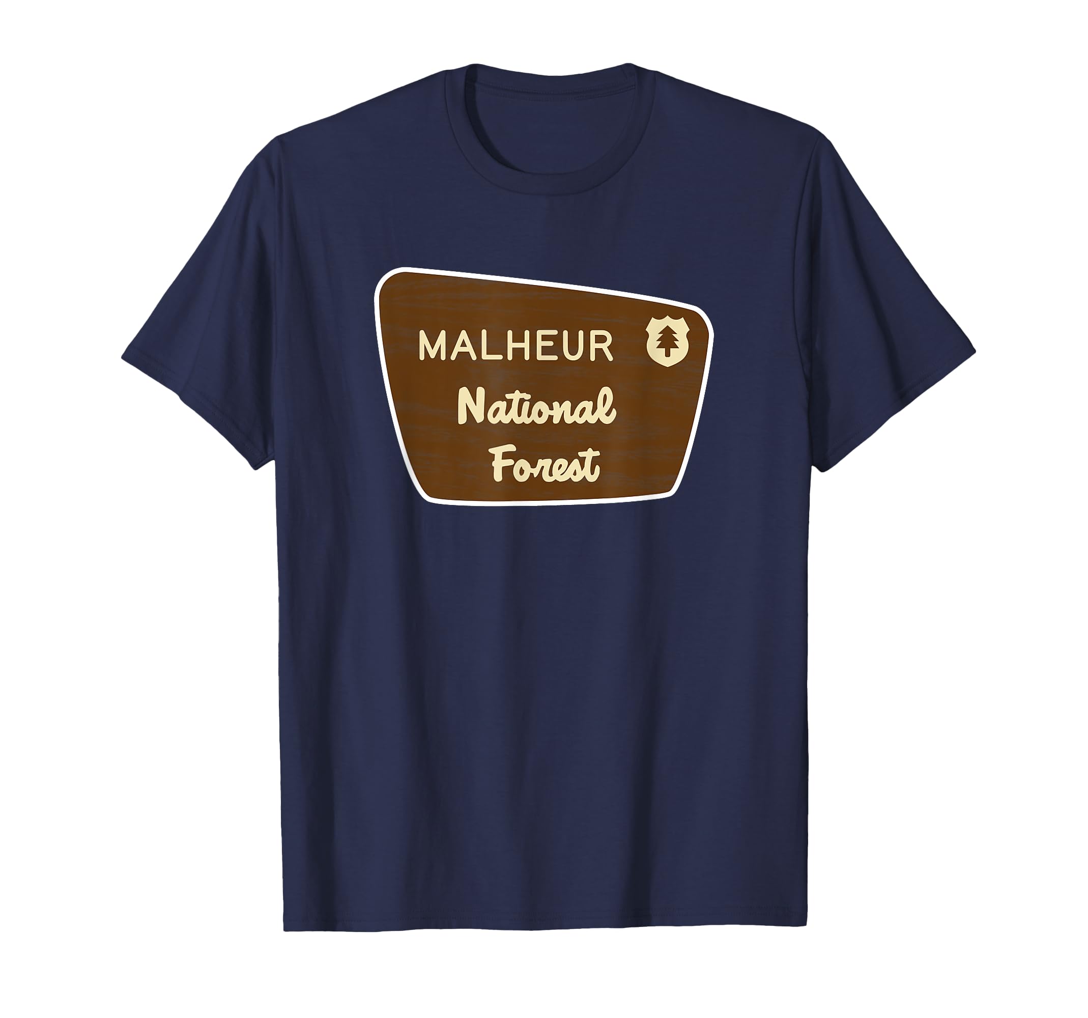 Malheur National Forest Sign T-Shirt - Aesthetic Graphic Unisex - T-Shirt, Sweatshirt, Hoodie