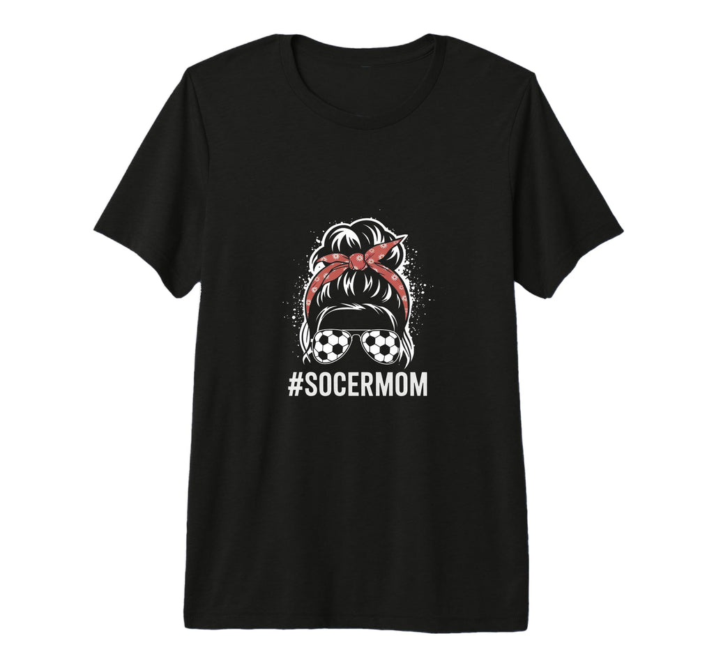 Mom Life Soccer Mom Mothers Day T-Shirt - Casual Everyday Wear Men Women - T-Shirt, Sweatshirt, Hoodie
