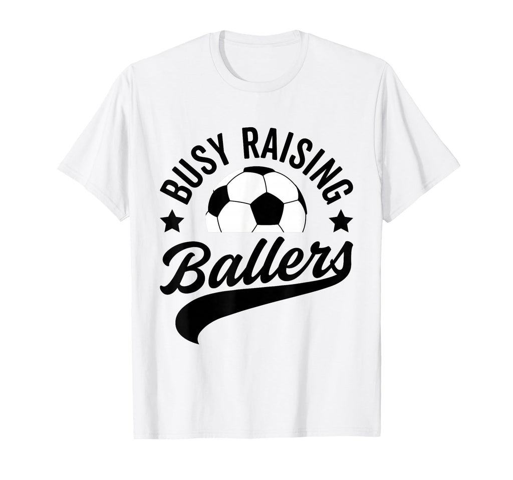 Busy Raising Ballers Soccer Cheer Mom Life T-Shirt - Graphic Print Unisex - T-Shirt, Sweatshirt, Hoodie