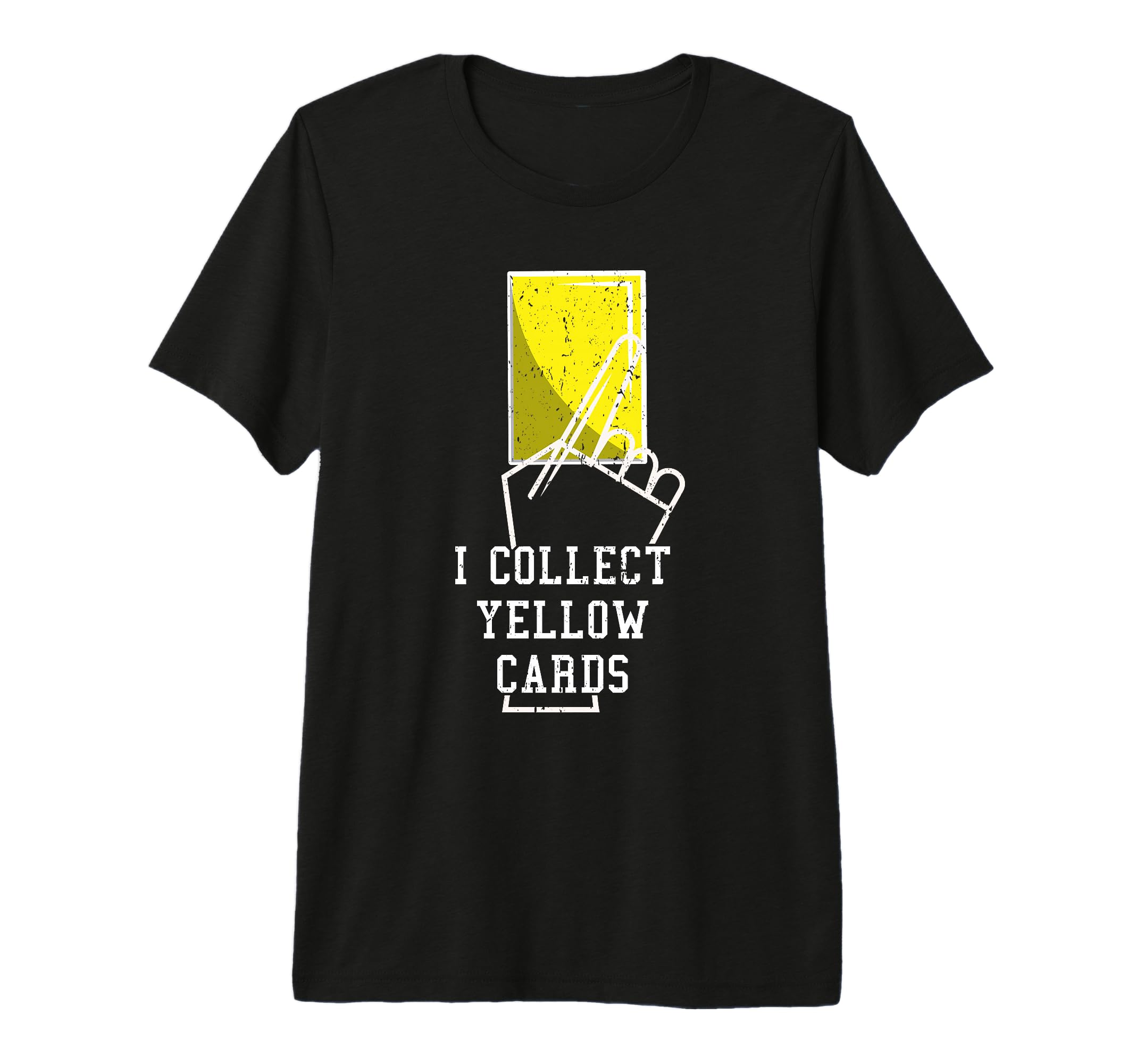 I Collect Yellow Cards Funny Sayings T-Shirt - Novelty Apparel Men Women - T-Shirt, Sweatshirt, Hoodie