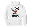 Ball Mom Funny Volleyball Soccer Hoodie - Fun Novelty Design for Adults - T-Shirt, Sweatshirt, Hoodie