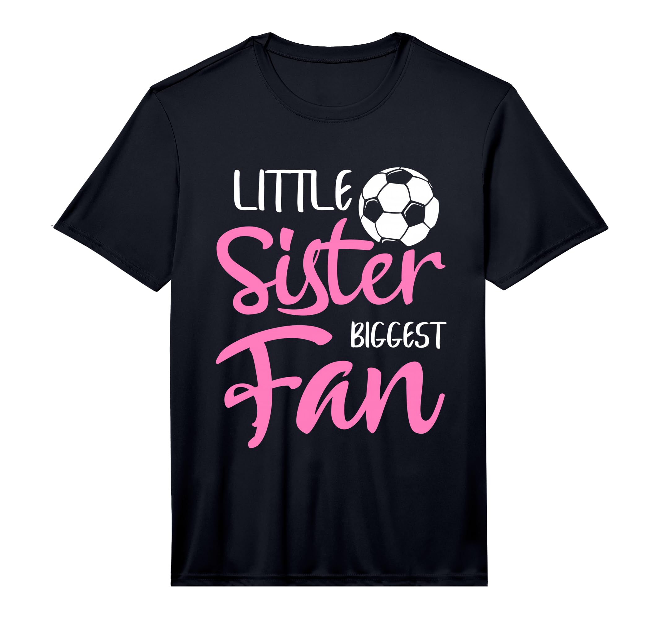 Little Sister Biggest Fan Soccer T-Shirt - Casual Everyday Wear Unisex - T-Shirt, Sweatshirt, Hoodie
