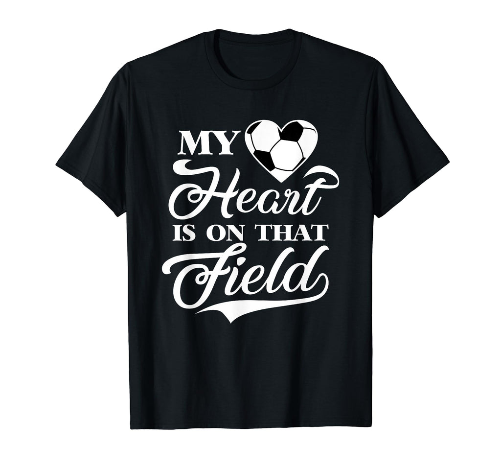 My Heart Is That Field Soccer Designer T-Shirt - Graphic Print for Adults - T-Shirt, Sweatshirt, Hoodie