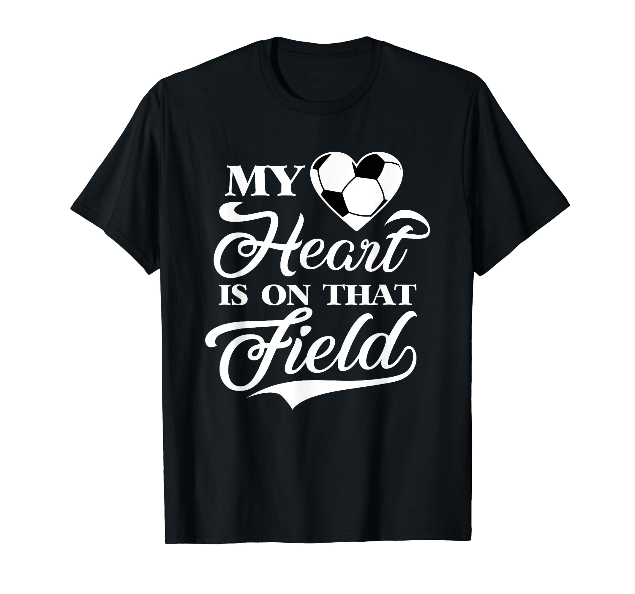 My Heart Is That Field Soccer Designer T-Shirt - Graphic Print for Adults - T-Shirt, Sweatshirt, Hoodie