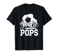 Soccer Goalie Pops Grandpa Pops T-Shirt - Novelty Apparel for Adults - T-Shirt, Sweatshirt, Hoodie