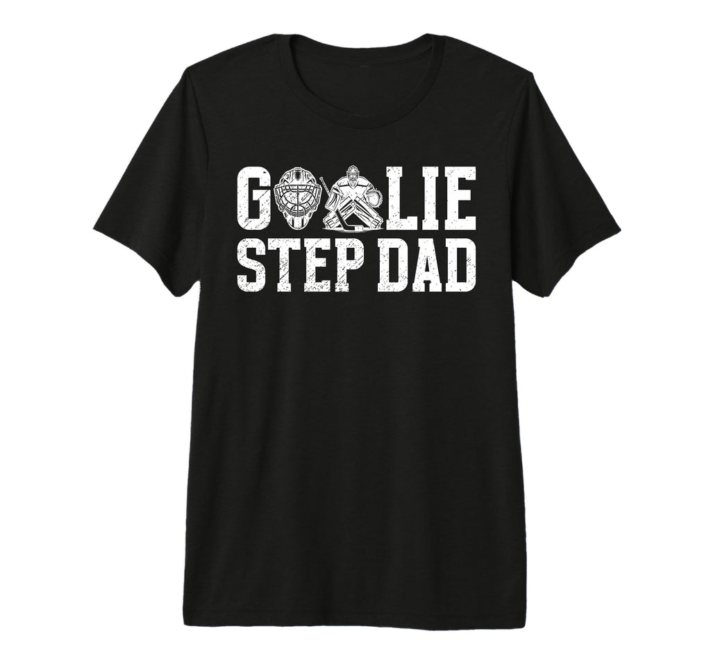 Mens Ice Hockey Goalie Step Dad Hockey T-Shirt - Streetwear Style Unisex - T-Shirt, Sweatshirt, Hoodie