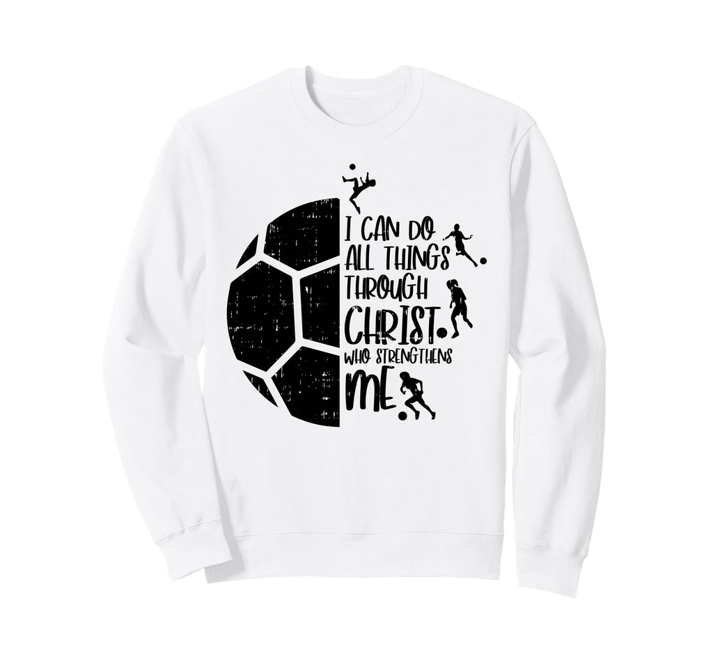 I Can Do Things Through Christ Sweatshirt - Aesthetic Graphic for Adults - T-Shirt, Sweatshirt, Hoodie