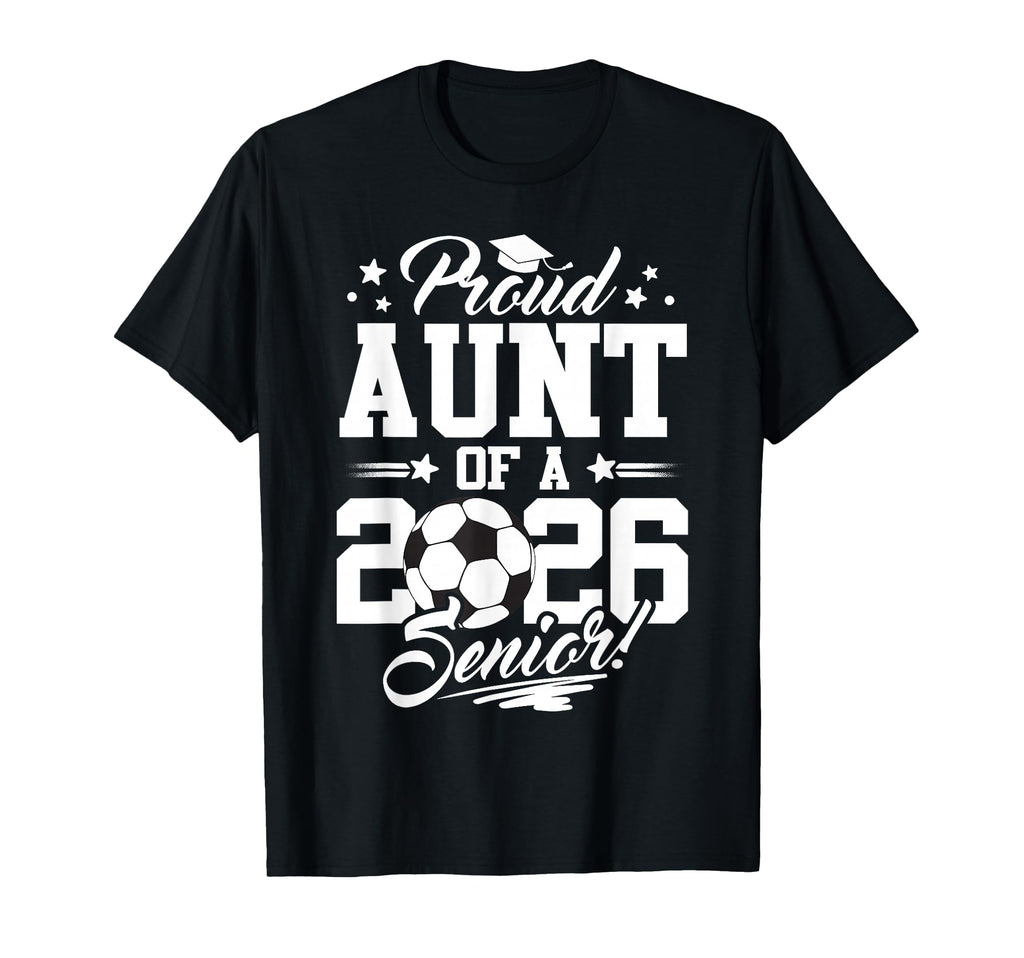 Proud Aunt 2026 Senior Graduate T-Shirt - Custom Art Print Men Women - T-Shirt, Sweatshirt, Hoodie