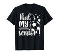 Thats My Senior Soccer Senior Mom 2026 T-Shirt - Minimalist Print Unisex - T-Shirt, Sweatshirt, Hoodie
