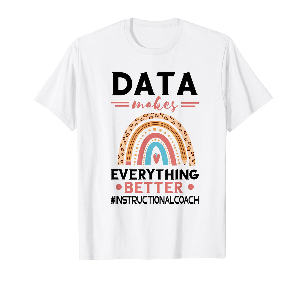 Instructional Coach Makes Everything T-Shirt - Graphic Print for Adults - T-Shirt, Sweatshirt, Hoodie