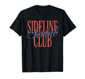 Sideline Social Club Baseball Soccer Mom T-Shirt - Novelty Apparel Unisex - T-Shirt, Sweatshirt, Hoodie