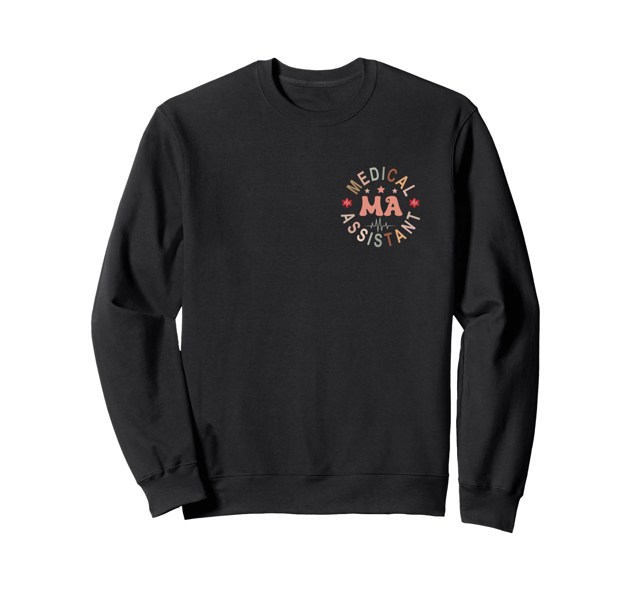 Medical Assistant Ma Cma Nursing Sweatshirt - Fun Novelty Design Unisex - T-Shirt, Sweatshirt, Hoodie