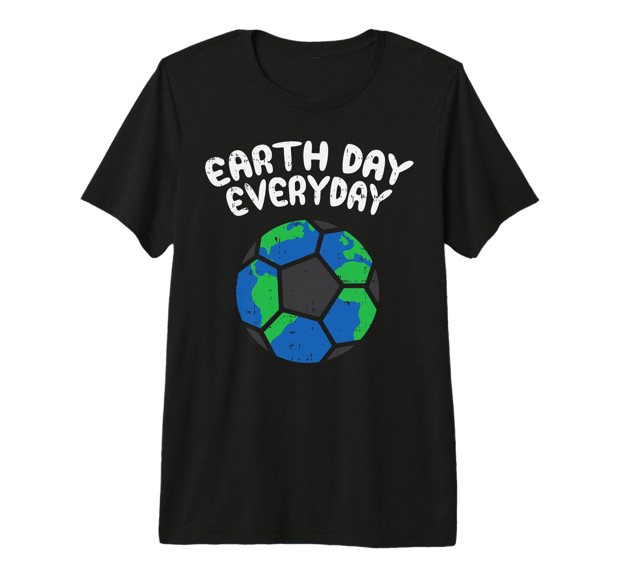 Earth Day Everyday Soccer Ball T-Shirt - Streetwear Style Men Women - T-Shirt, Sweatshirt, Hoodie