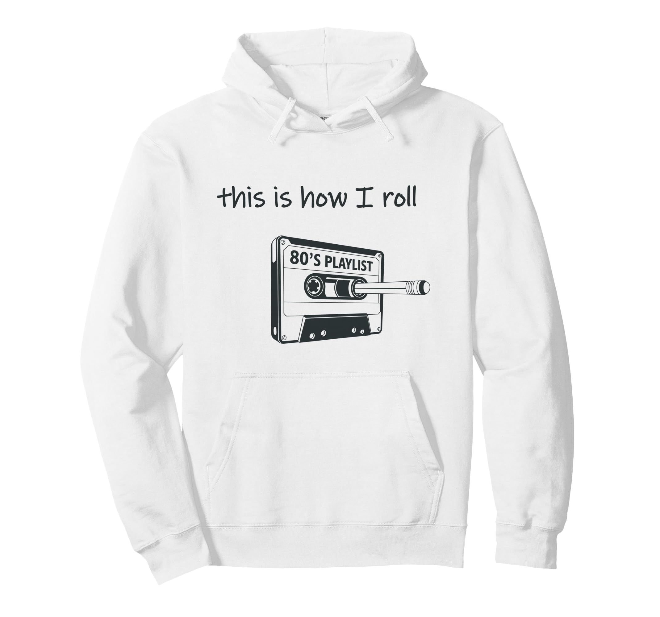 This Is How I Roll 80S Music Cassette Hoodie - Novelty Apparel Men Women - T-Shirt, Sweatshirt, Hoodie