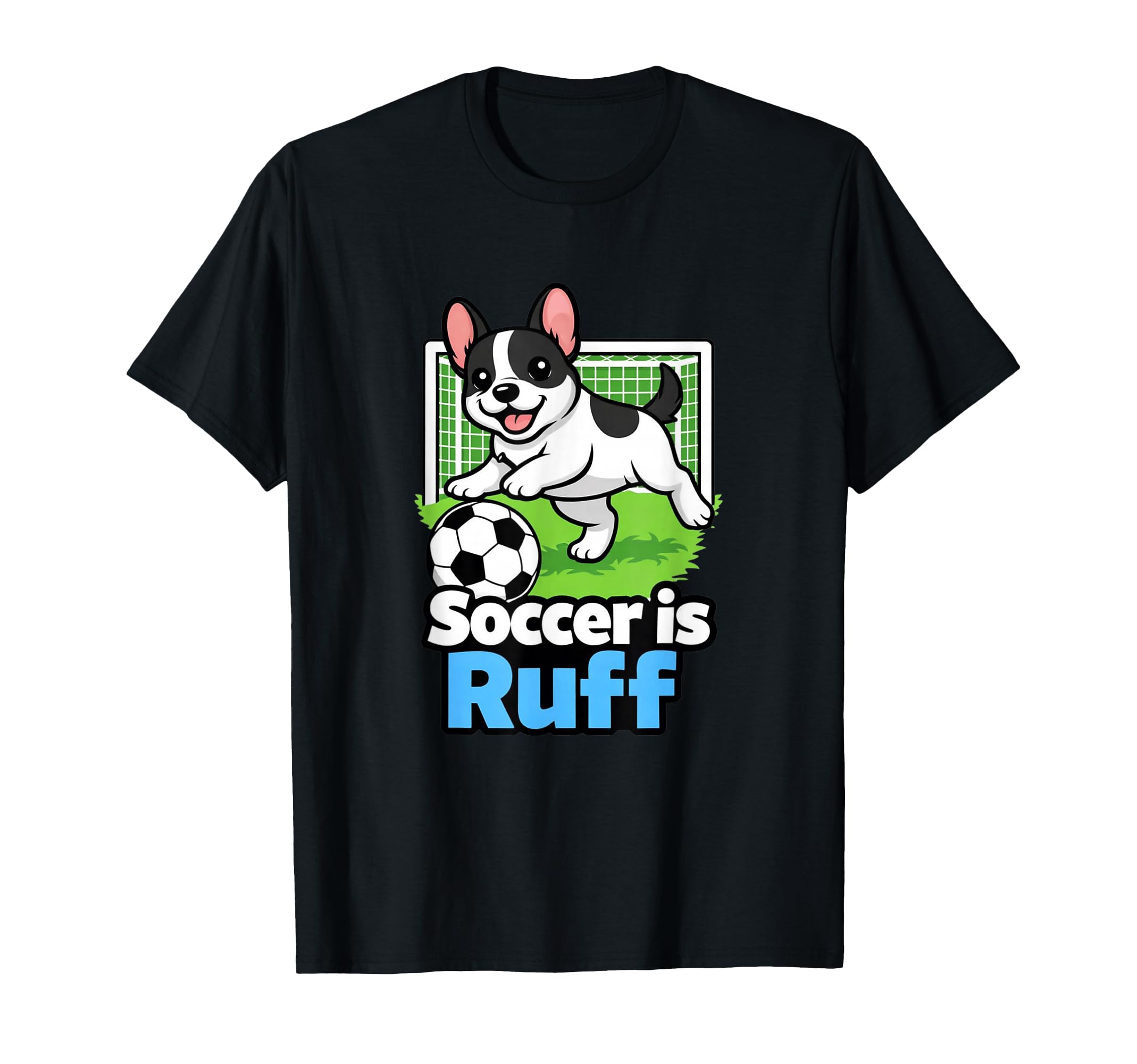 Soccer Is Ruff French Bulldog Playing T-Shirt - Unique Graphic Unisex - T-Shirt, Sweatshirt, Hoodie