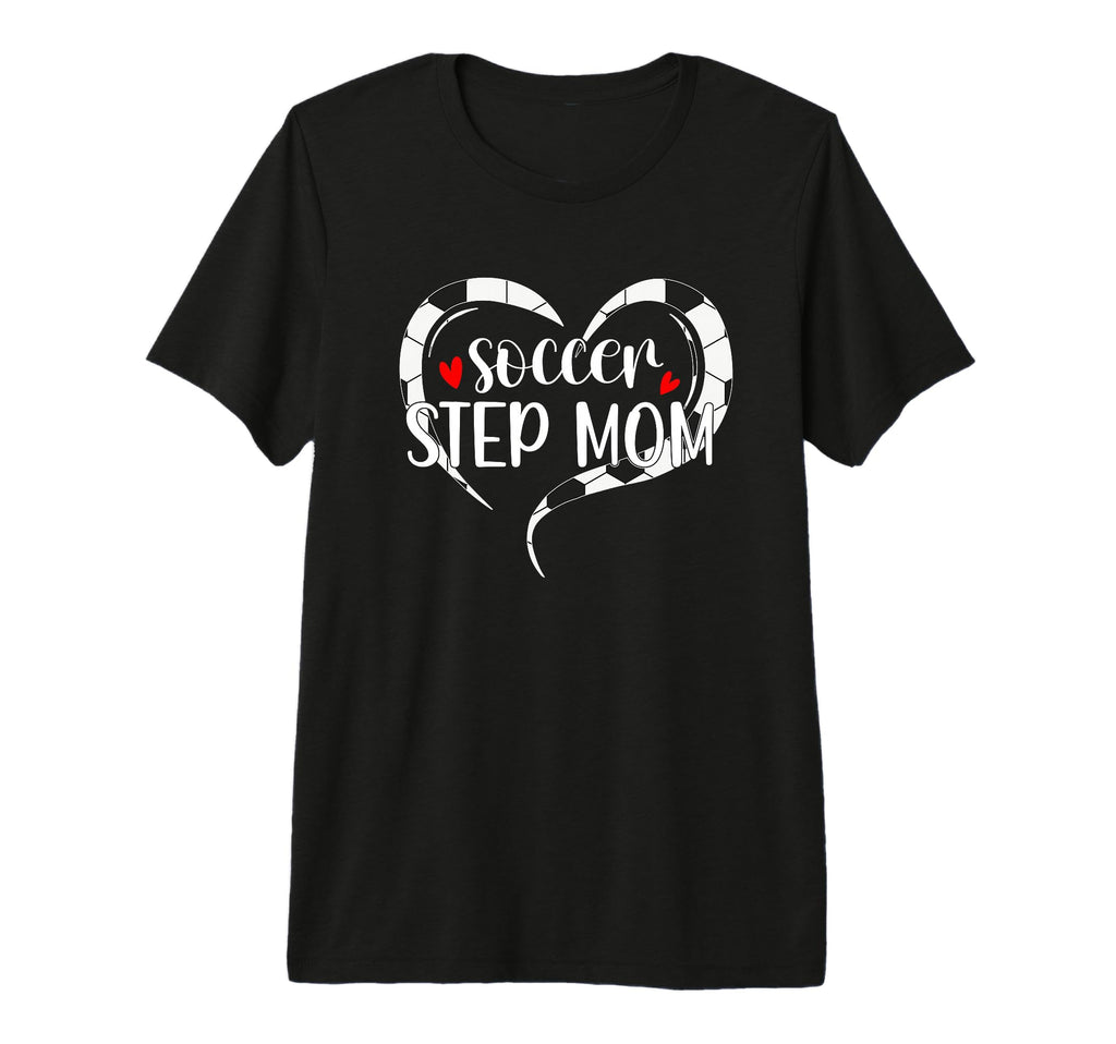 Soccer Step Mom Soccer Player Stepmother T-Shirt - Custom Art Print Unisex - T-Shirt, Sweatshirt, Hoodie