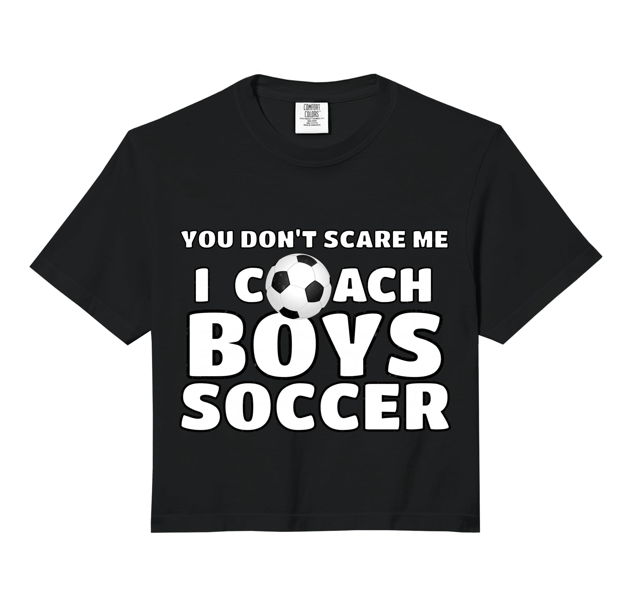 You Dont Scare Me I Coach Soccer Sweatshirt - Minimalist Print for Adults - T-Shirt, Sweatshirt, Hoodie