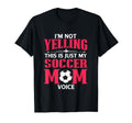 Im Not Yelling This Is My Soccer T-Shirt - Casual Everyday Wear Men Women - T-Shirt, Sweatshirt, Hoodie