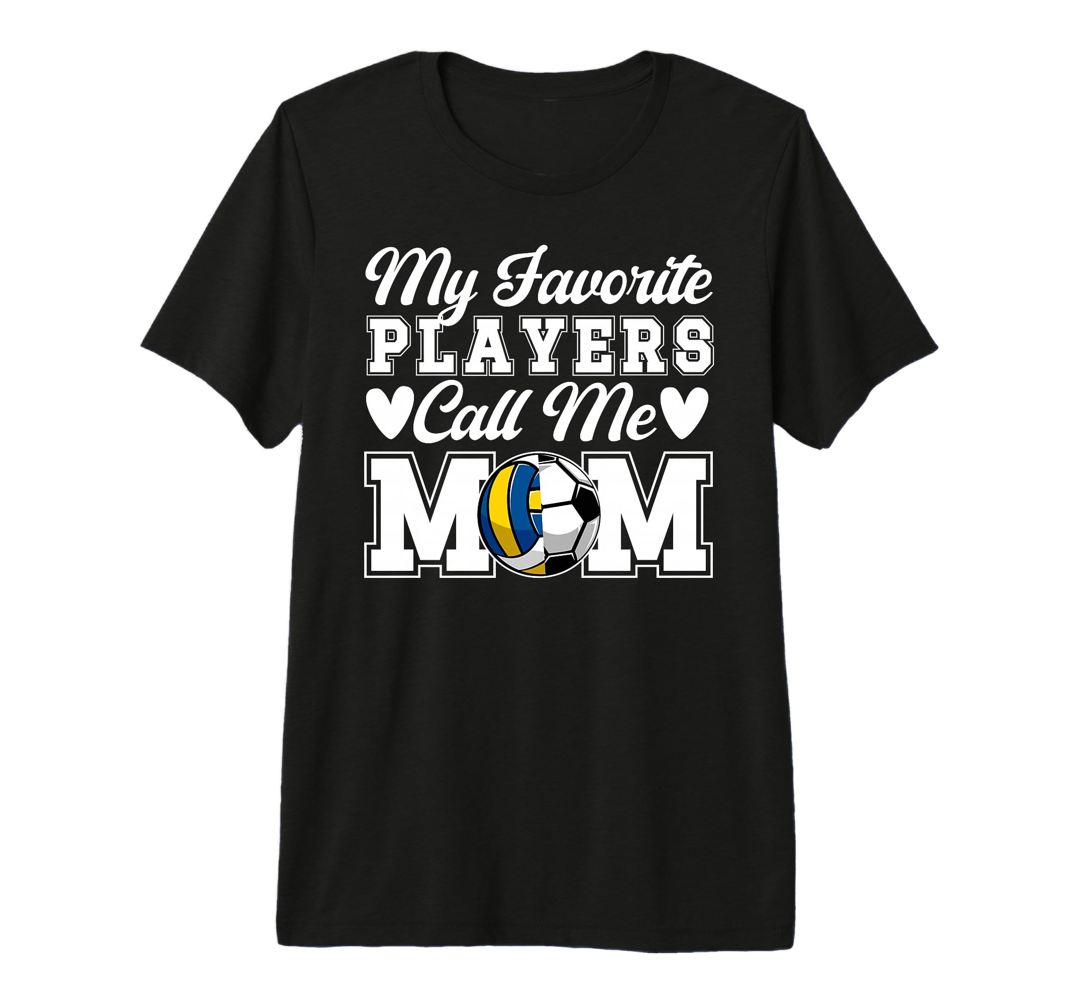 My Favorite Players Call Me Mom Soccer T-Shirt - Streetwear Style Unisex - T-Shirt, Sweatshirt, Hoodie
