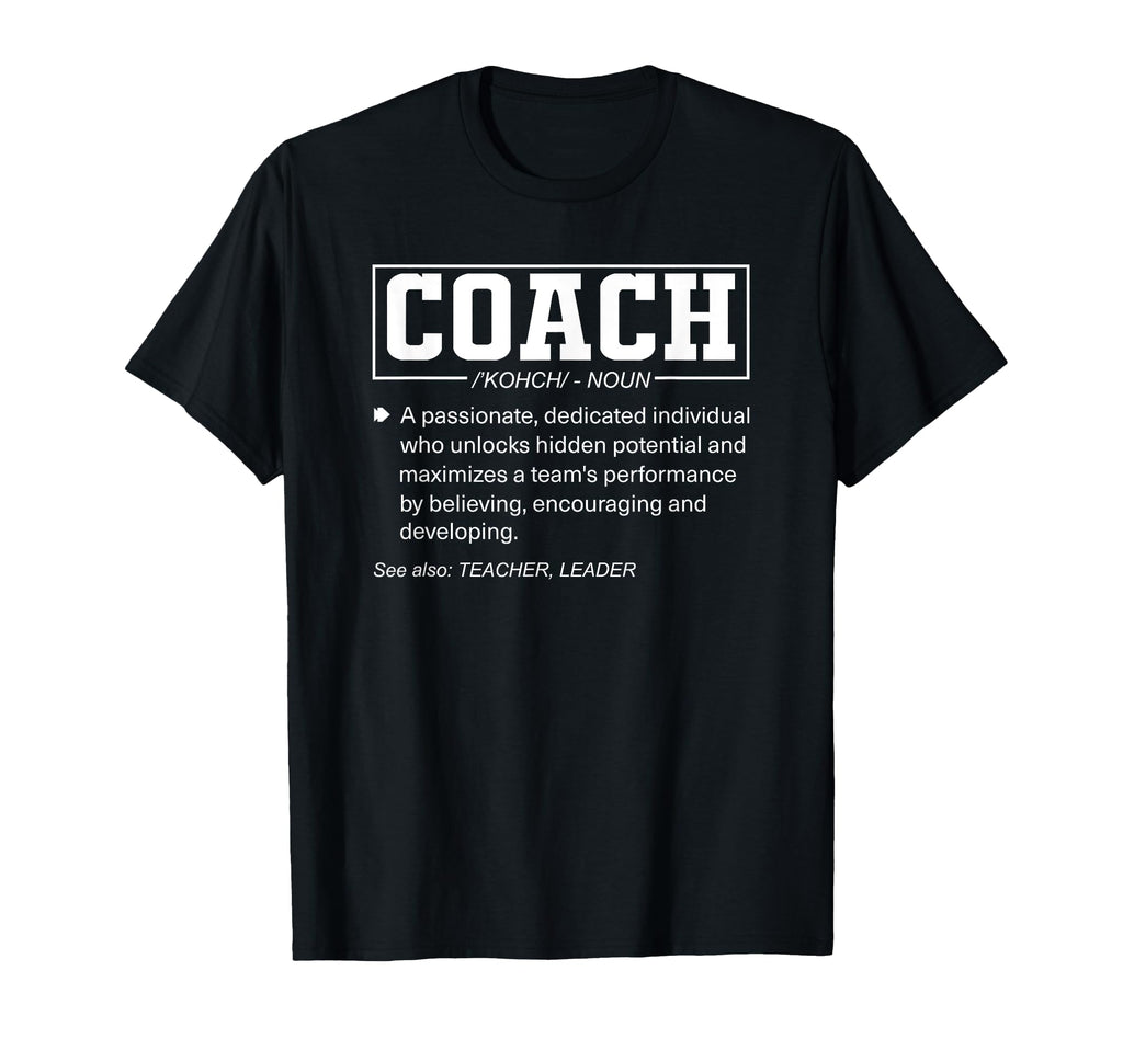 Coach Definition Funny Coachs Sports T-Shirt - Graphic Print Unisex - T-Shirt, Sweatshirt, Hoodie