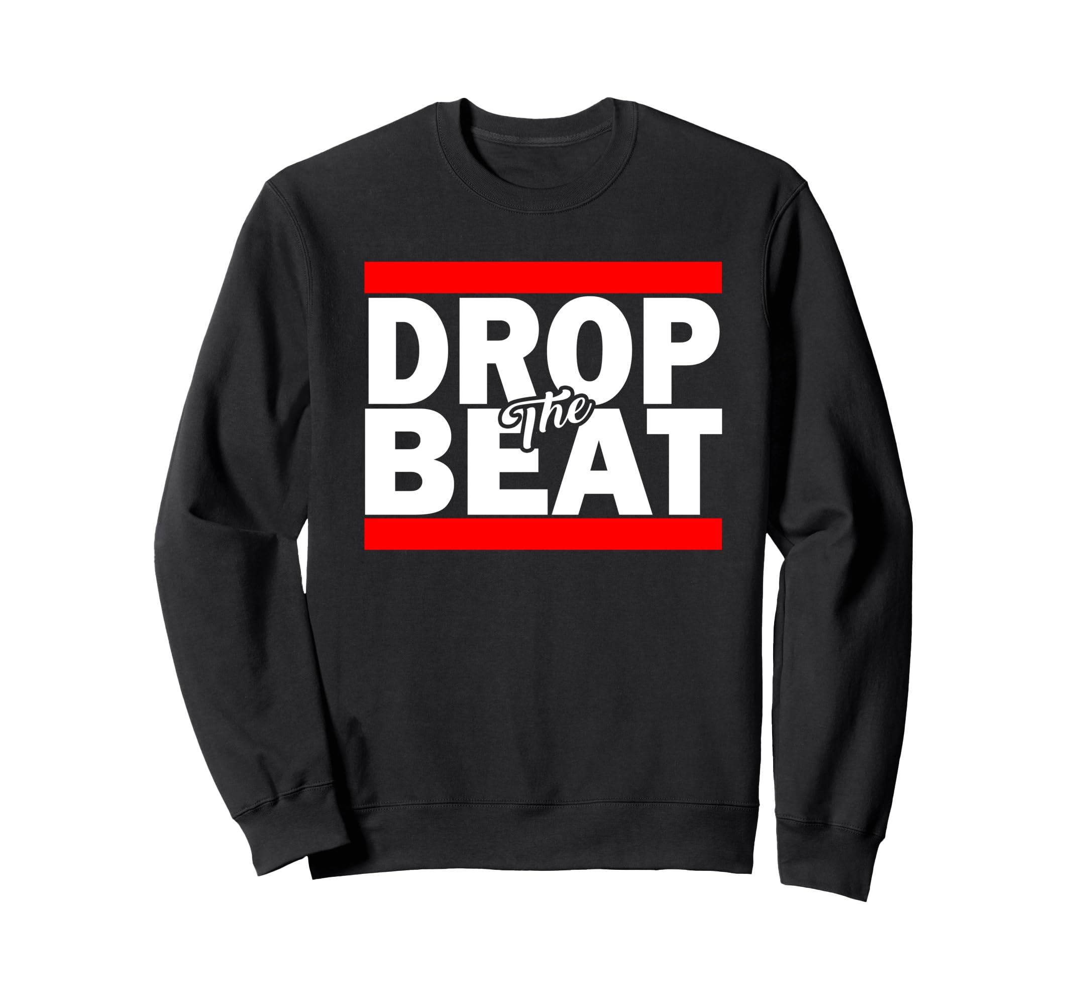 Drop Beat Old School Hip Hop 80S Sweatshirt - Novelty Apparel Men Women - T-Shirt, Sweatshirt, Hoodie