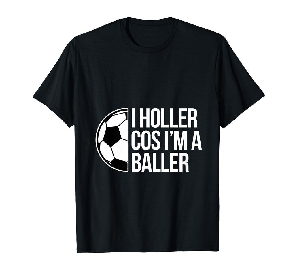 Holler Soccer Football Goal Striker T-Shirt - Trendy Graphic Men Women - T-Shirt, Sweatshirt, Hoodie