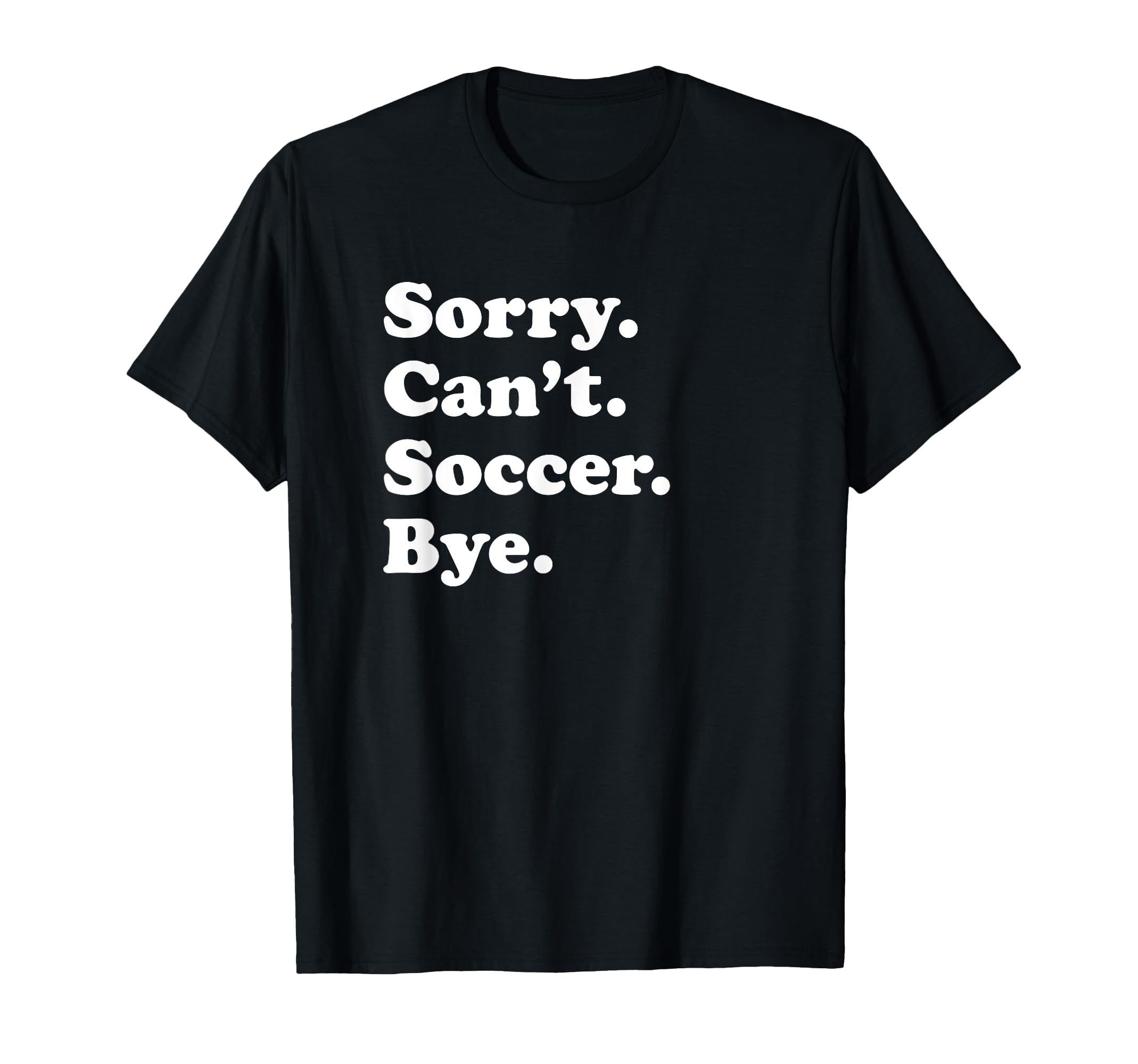 Funny Soccer Gift Or T-Shirt - Custom Art Print Men Women - T-Shirt, Sweatshirt, Hoodie