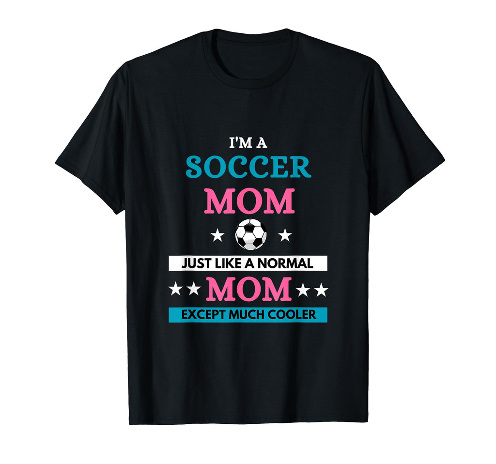 Soccer Mom T-Shirt - Novelty Apparel for Adults - T-Shirt, Sweatshirt, Hoodie