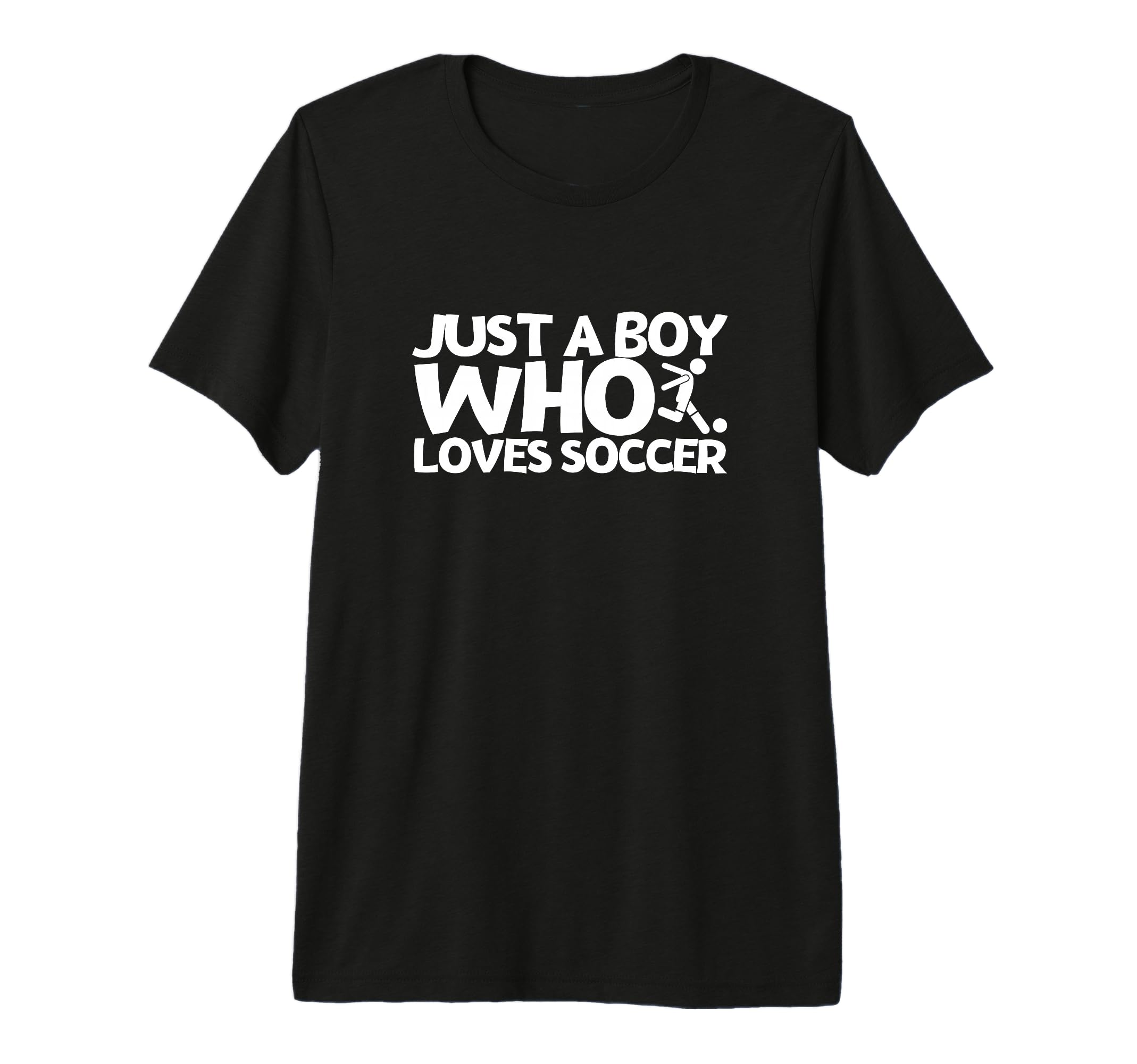 Soccer Player Just Who Loves Soccer T-Shirt - Casual Everyday Wear Unisex - T-Shirt, Sweatshirt, Hoodie