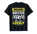 Funny Warning Soccer Mom Will Yell T-Shirt - Streetwear Style Unisex - T-Shirt, Sweatshirt, Hoodie