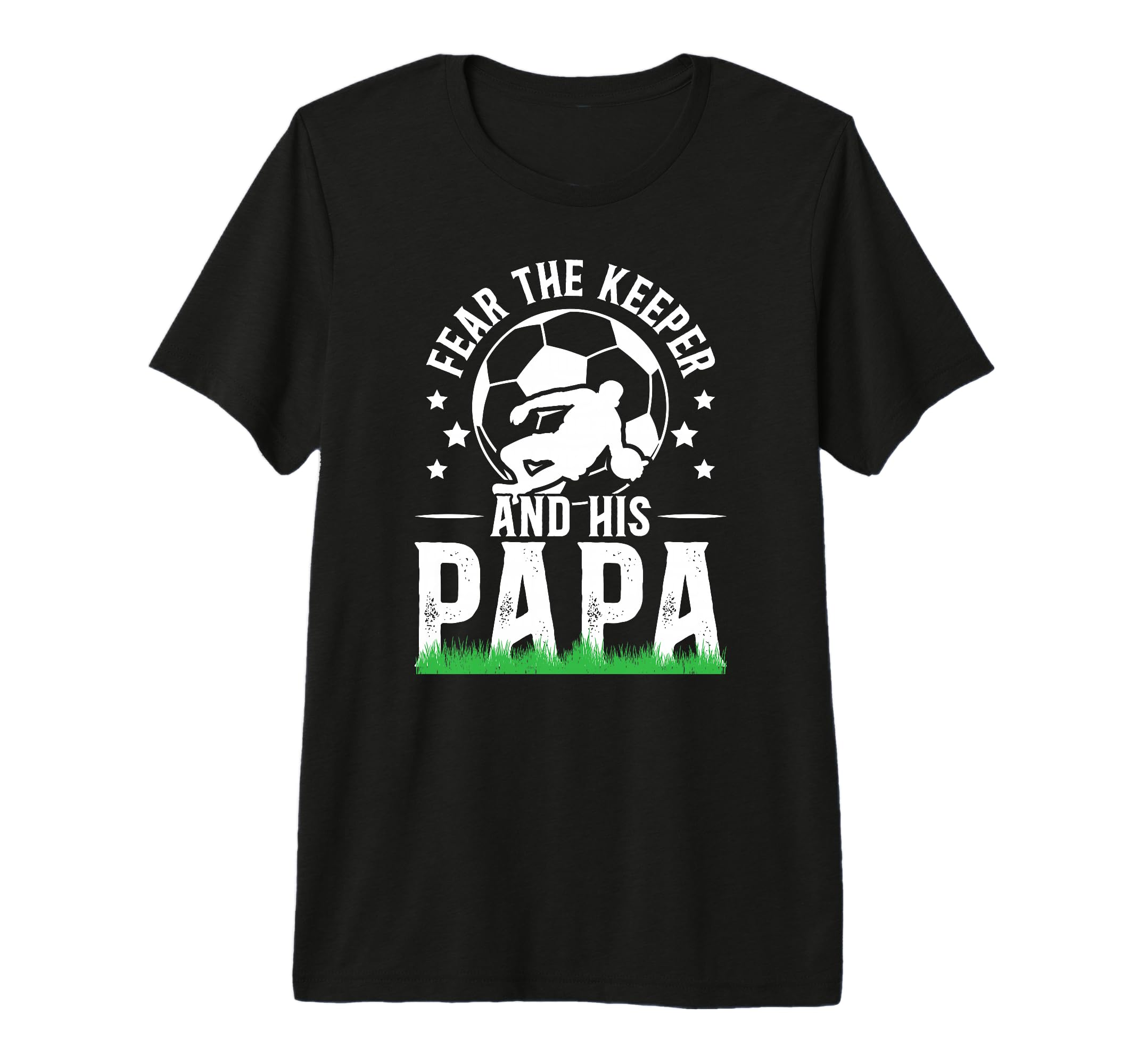 Mens Fear Soccer Keeper Papa Soccer Goalie T-Shirt - Trendy Graphic Unisex - T-Shirt, Sweatshirt, Hoodie