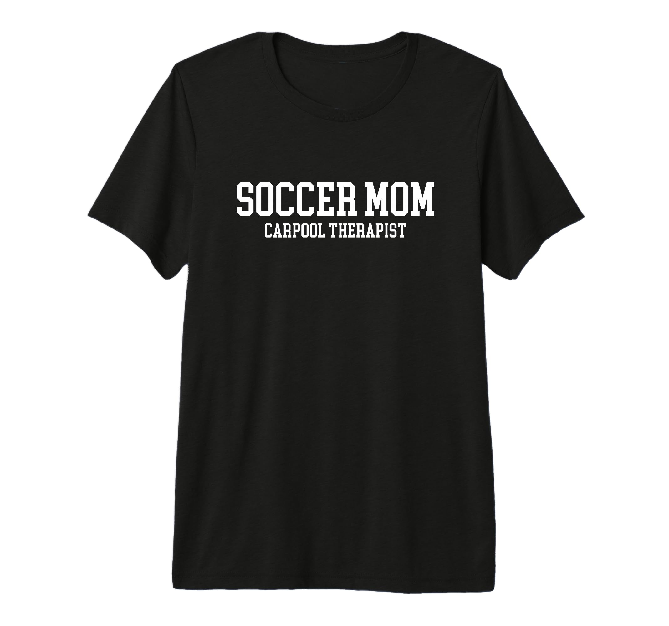 Soccer Mom Always Carpool Therapist T-Shirt - Minimalist Print for Adults - T-Shirt, Sweatshirt, Hoodie