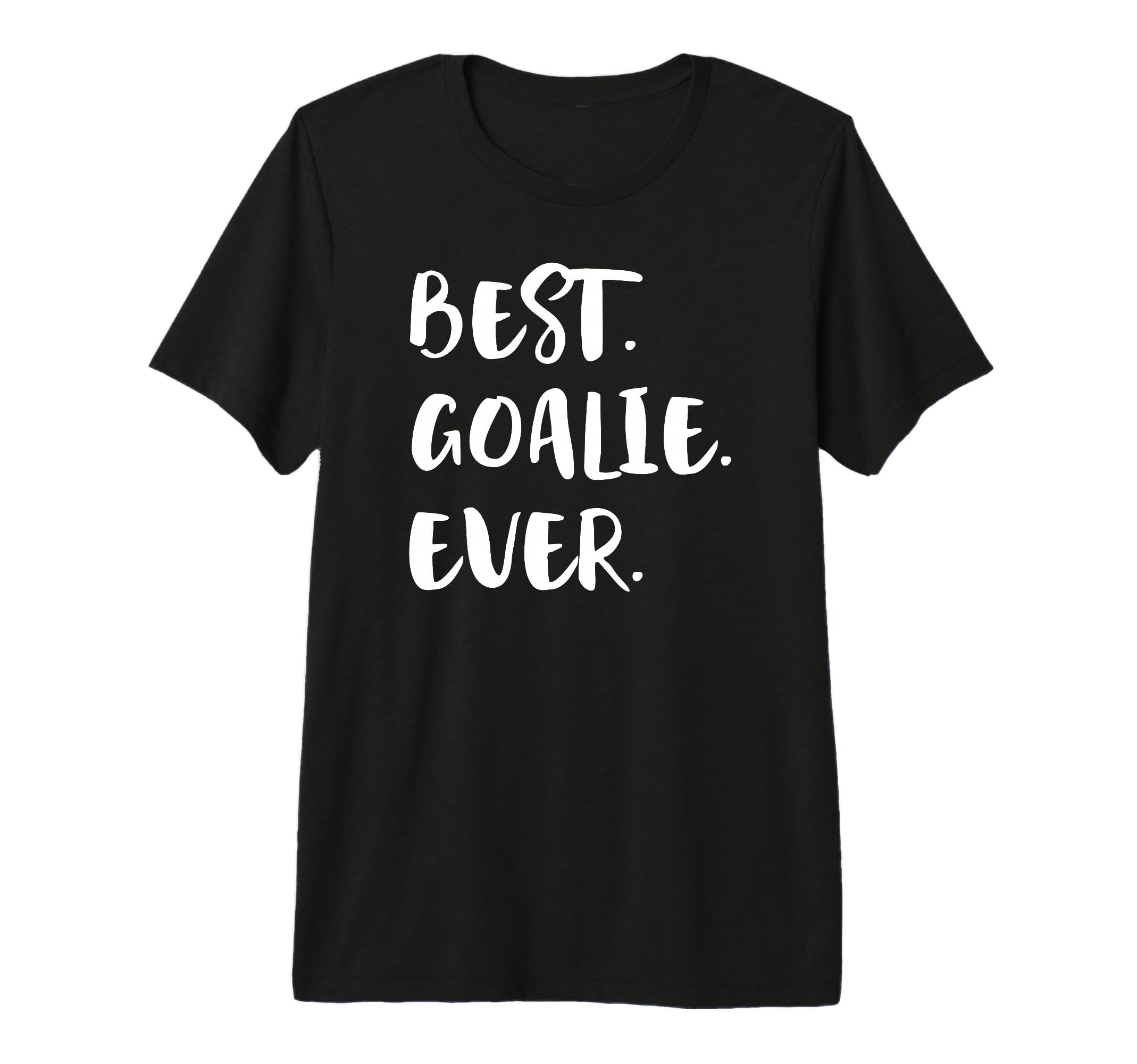 Best Goalie Ever Goalkeeper T-Shirt - Fun Novelty Design for Adults - T-Shirt, Sweatshirt, Hoodie