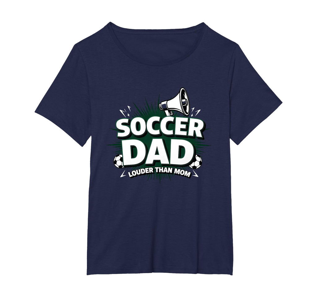 Soccer Dad Louder Than Mom Womens T-Shirt - Custom Art Print Men Women - T-Shirt, Sweatshirt, Hoodie